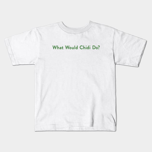 What Would Chidi do? (green) Kids T-Shirt by KingPagla